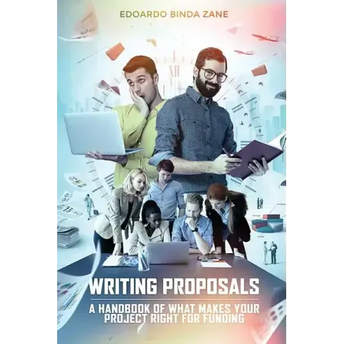 Writing Proposals: A Handbook of What Makes your Project Right for Funding (includes proposal template)