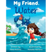 My Friend, Water
