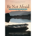 Be Not Afraid: Overcoming the Fear of Death