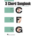 The Ukulele 3 Chord Songbook: Play 50 Great Songs with Just 3 Easy Chords!