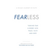 Fearless: Turning Fear & Worry Into Peace, Faith and Hope