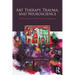 Art Therapy, Trauma, and Neuroscience: Theoretical and Practical Perspectives