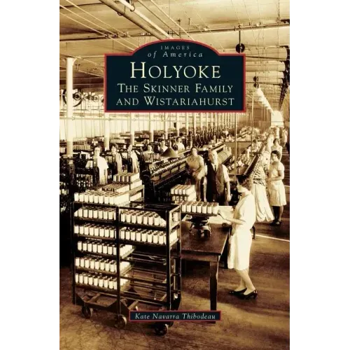 Holyoke: The Skinner Family and Wistariahurst