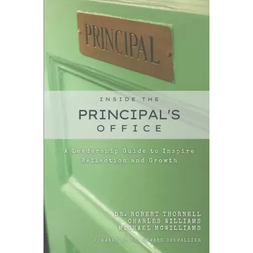 Inside the Principal's Office: A Leadership Guide to Inspire Reflection and Growth