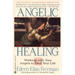 Angelic Healing: Working with Your Angel to Heal Your Life