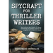 Spycraft for Thriller Writers: How to Write Spy Novels, TV Shows and Movies Accurately and Not Be Laughed at by Real-Life Spies