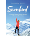SnowBird: A Spiritual Woman's Journey Through a Traumatic Brain Injury