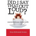 Did I Say That Out Loud?