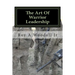 The Art Of Warrior Leadership