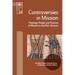 Controversies in Mission: Theology, People, and Practice of Mission in the 21st Century
