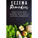 Eczema Remedies: How to Relieve Eczema With Diet & Natural Remedies