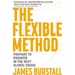 The Flexible Method: Prepare to Prosper in the Next Global Crisis