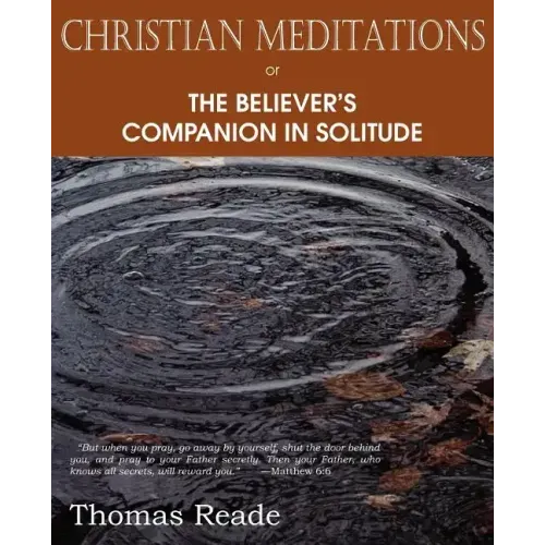 Christian Meditations Or, the Believer's Companion in Solitude