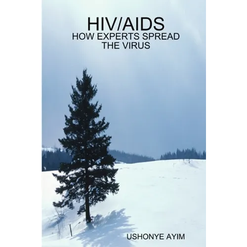 HIV/AIDS - How Experts Spread the Virus