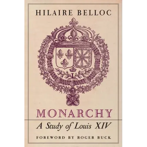 Monarchy: A Study of Louis XIV