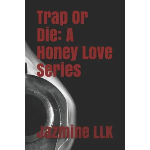 Trap Or Die: A Honey Love Series
