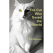 The Cat Who Saved the World