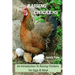 Raising Chickens - An Introduction To Raising Chickens For Eggs & Meat