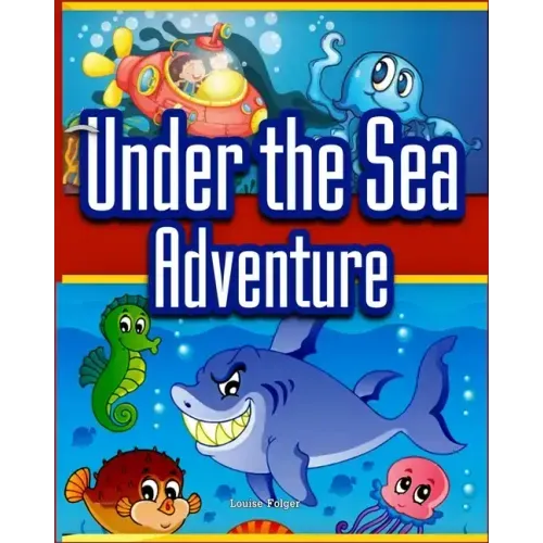Under the Sea Adventure: Kid's Picture Book of Sea Animals and Marine Life- Rhymes and Pictures (marine life and sea animals kids books