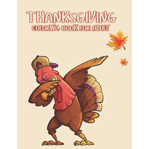 Thanksgiving Coloring books for adults: A Great Thanksgiving Day Gift Drawing Book For Adults Simple & Easy Thanksgiving Coloring Book for Adults with