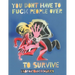 You Don't Have to Fuck People Over to Survive