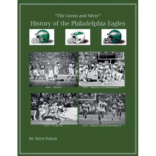 The Green & Silver! History of the Philadelphia Eagles