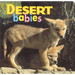 Desert Babies