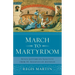 March to Martyrdom: Seven Letters on Sanctity from St. Ignatius of Antioch