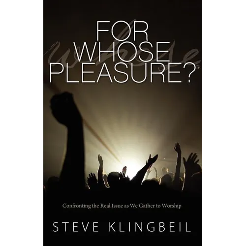 For Whose Pleasure: Confronting the Real Issue as We Gather to Worship