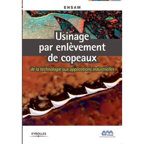 Usinage par enlèvement de copeaux: De la technologie aux applications industrielles
