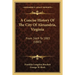 A Concise History Of The City Of Alexandria, Virginia: From 1669 To 1883 (1883)