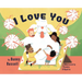 I Love You: A Tale of Comfort Now & After the Loss of a Pet. A Helpful Tool for Parents to Address Death and Grief, Suitable for Children of All Ages