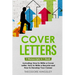 Cover Letters: 3-in-1 Guide to Master How to Write a Cover Letter, Writing Motivation Letters & Cover Letter Templates