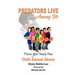 Predators Live Among Us: Protect Your Family from Child Sexual Abuse