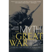 The Myth of the Great War: A New Military History of World War I