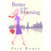 Better in the Morning