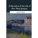 A Narrative of the Life of Mrs. Mary Jemison