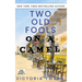 Two Old Fools on a Camel: From Spain to Bahrain and back again