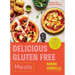 Delicious Gluten Free Meals: 100 Easy Everyday Recipes for Lunch and Dinner