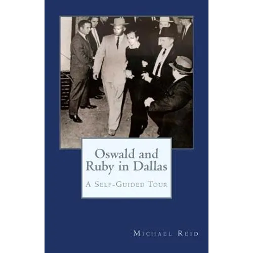 Oswald and Ruby in Dallas: A Self-Guided Tour