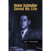 Oskar Schindler Saved My Life