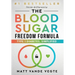 The Blood Sugar Freedom Formula: Type 1 Diabetes, Simplified