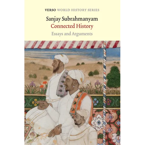 Connected History: Essays and Arguments