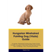 Hungarian Wirehaired Pointing Dog (Viszla) Guide Hungarian Wirehaired Pointing Dog (Viszla) Guide Includes: Hungarian Wirehaired Pointing Dog (Viszla)