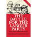 The Battle for the Labour Party: Second Edition