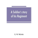 A soldier's story of his regiment (61st Georgia) and incidentally of the Lawton-Gordon-Evans brigade, Army northern Virginia