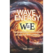 Wave Energy: Our Fundamental Misconception of Light and WHY it Matters