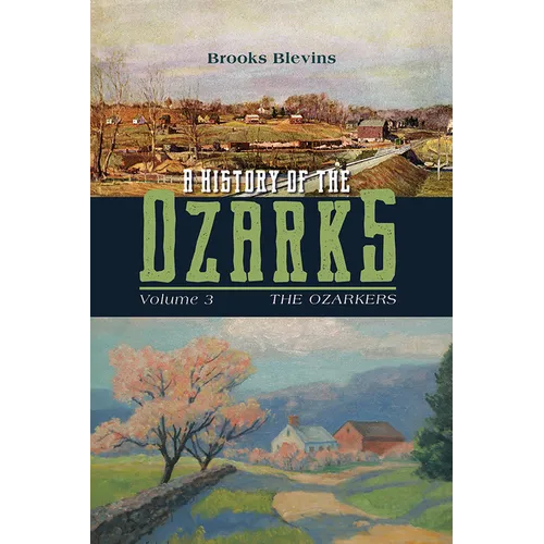 A History of the Ozarks, Volume 3: The Ozarkers Volume 3