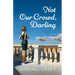 Not Our Crowd, Darling