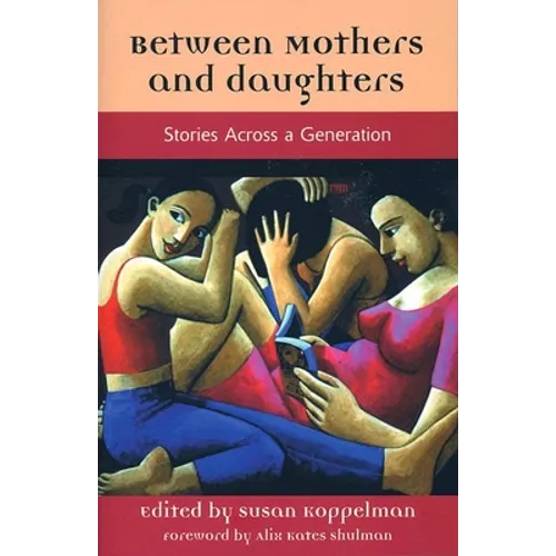 Between Mothers and Daughters: Stories Across a Generation